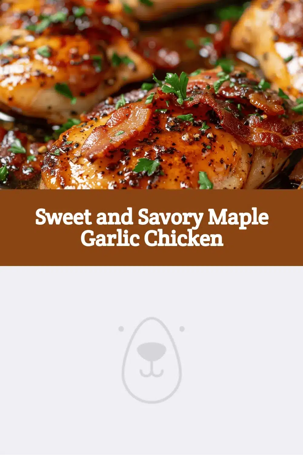 Maple Garlic Bacon Chicken recipe